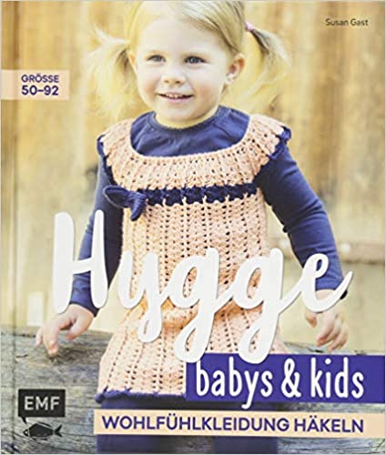 Hygge – Babys & Kids Wohlfühlkleidung häkeln