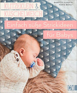 klitzeklein&kuschelweich - Einfach süße Strickideen für Baby