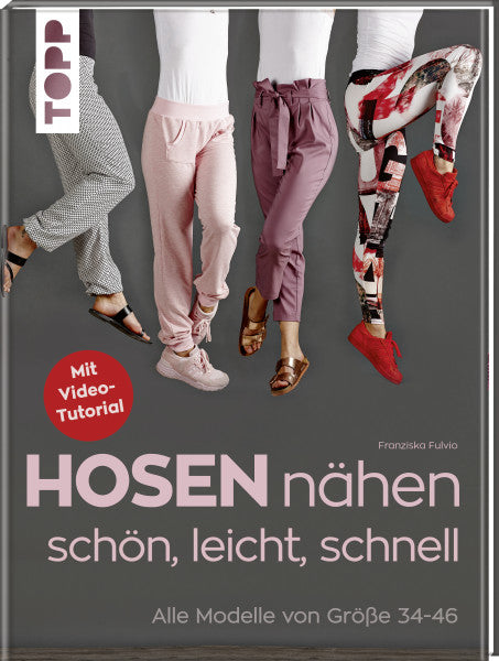 Hosen nähen. Schön, leicht, schnell