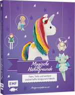 Magische Häkelfreunde - Feen, Yetis und weitere zauberhafte Amigurumi häkeln