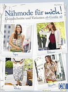 Nähmode für mich. Grundschnitte und Varianten ab Größe 42