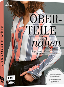 Oberteile nähen. Tops, Shirts, Blusen & Co