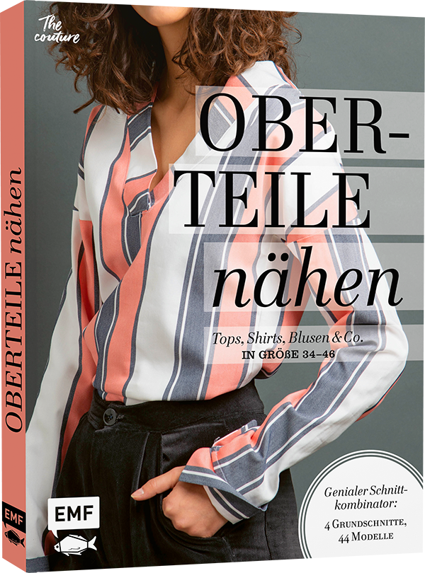 Oberteile nähen. Tops, Shirts, Blusen & Co