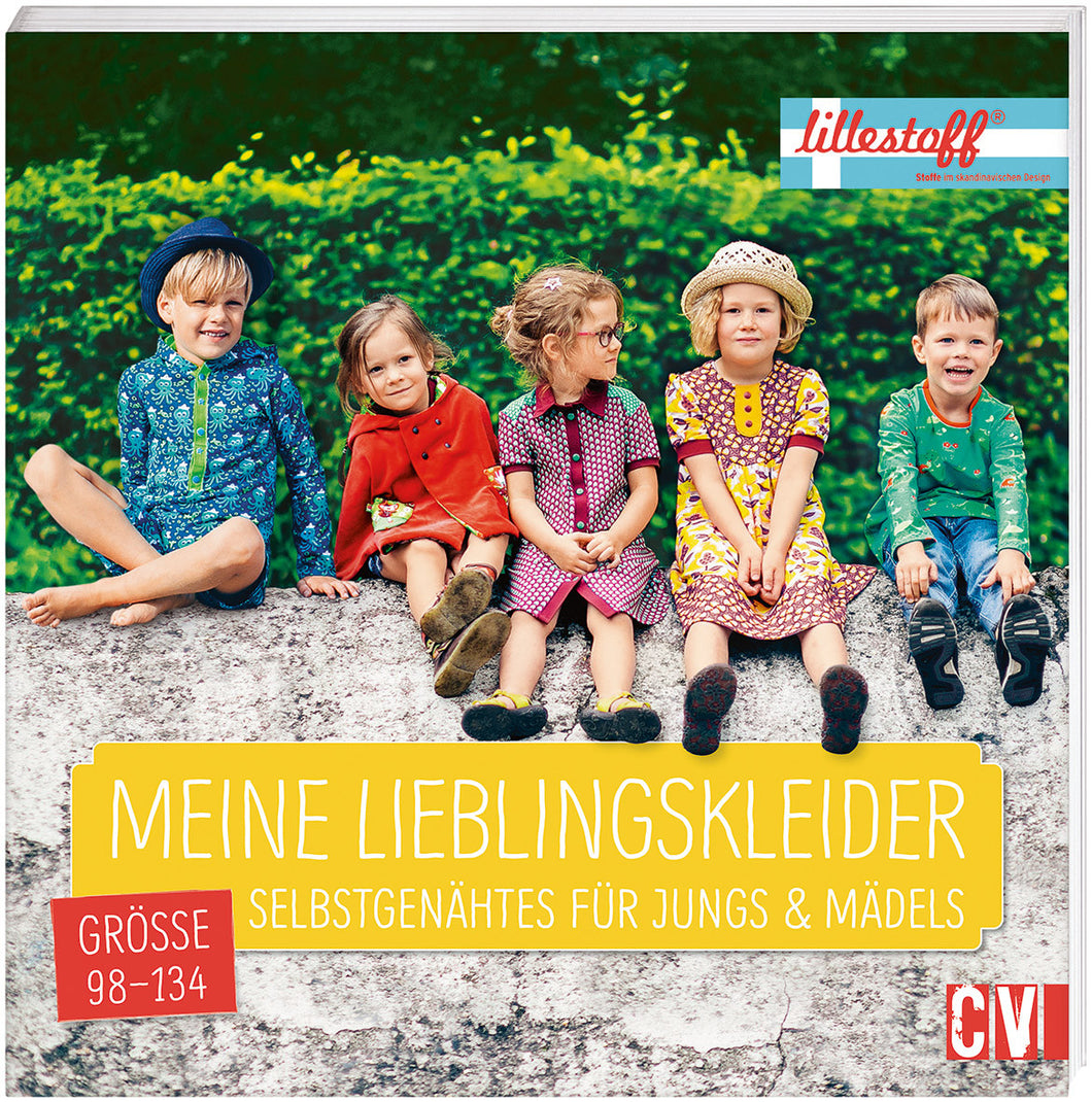 Meine Lieblingskleider. Selbstgenähtes für Jungs und Mädels Grösse 98-134