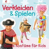Verkleiden & Spielen: Coole Kostüme für Kids